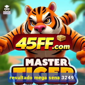 resultado mega sena 3249